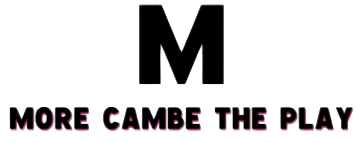 More Cambe The Play